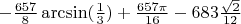 $-\frac{657}{8} \arcsin(\frac{1}{3}) + \frac{657\pi}{16}-683\frac{\sqrt{2}}{12}$
