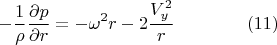 $$-\frac{1}{\rho}\frac{\partial{p}}{\partial{r}}=-\omega^2r-2\frac{V_y^2}{r}\qquad\qquad(11)$$
