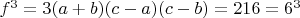 $f^3=3(a+b)(c-a)(c-b)=216=6^3$