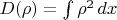 $D(\rho)=\int \rho^2\,dx$