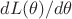 $dL(\theta)/d\theta$