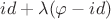 $id + \lambda (\varphi - id)$