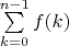 $\sum\limits_{k=0}^{n-1}f(k)$