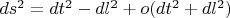$ds^2=dt^2-dl^2+o(dt^2+dl^2)$