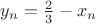 $y_n=\frac{2}{3}-x_n$