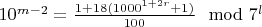 $10^{m-2}=\frac{1+18(1000^{1+2r}+1)}{100}\mod  7^{l}$