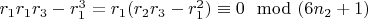 $r_1r_1r_3-r_1^3=r_1(r_2r_3-r_1^2)\equiv 0\mod(6n_2 +1)$