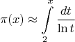 $$\pi(x)\approx\int\limits_{2}^{x}\frac{dt}{\ln{t}}$$