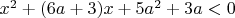 $x^2+(6a+3)x+5a^2+3a<0$