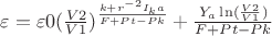 $\varepsilon= \varepsilon0 (\frac{V 2} {V 1})^\frac{k+r^{-2} I_k a} {F+Pt-Pk} + \frac{Y_a \ln(\frac{V2}{V1})}{F+Pt-Pk}$