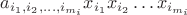 $a_{i_{1},i_{2},\ldots, i_{m_{i}}} x_{i_{1}} x_{i_{2}} \ldots x_{i_{m_{i}}}$