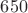 ${650}$