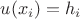$u(x_i)=h_i$