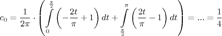 $$\[{c_0} = \frac{1}{{2\pi }} \cdot \left( {\int\limits_0^{\frac{\pi }{2}} {\left( { - \frac{{2t}}{\pi } + 1} \right)dt}  + \int\limits_{\frac{\pi }{2}}^\pi  {\left( {\frac{{2t}}{\pi } - 1} \right)dt} } \right) = ... = \frac{1}{4}\]$$