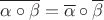 $$
\overline {\alpha  \circ \beta }  = \overline \alpha   \circ \overline \beta  
$$