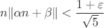 \[n\lVert\alpha n+\beta\rVert<\frac{1+\varepsilon}{\sqrt{5}}\]