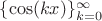 $\{\cos(kx)\}_{k=0}^{\infty}$