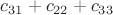 $c_{31}+c_{22}+c_{33}$