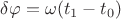 $\delta \varphi=\omega (t_1-t_0) $