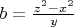 $b=\frac{z^2-x^2}{y}$