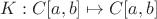 $K: C[a, b] \mapsto C[a, b]$