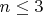 $n\le 3$