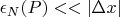 $\epsilon_N(P) << \left|\Delta x\right|$