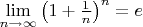 $\lim\limits_{n\to\infty}\left(1+\frac1n\right)^n=e$