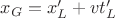 $x_G=x&rsquo;_L+vt&rsquo;_L$