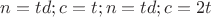 $n=td; c=t;    n=td; c=2t$