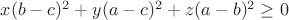 $x(b-c)^2+y(a-c)^2+z(a-b)^2\geq0$ $x(b-c)^2+y(a-c)^2+z(a-b)^2\geq0$