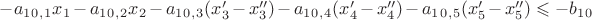 $-a_1_0_,_1x_1-a_1_0_,_2x_2-a_1_0_,_3(x_3'-x_3'')-a_1_0_,_4(x_4'-x_4'')-a_1_0_,_5(x_5'-x_5'')\leqslant -b_1_0$