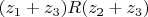 $(z_1+z_3)R(z_2+z_3)$
