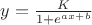$y=\frac K {1+e^{ax+b}}$
