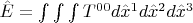 $\hat{E} = \int\int\int T^{0 0} d\hat{x}^1 d\hat{x}^2 d\hat{x}^3$