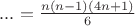 $...=\frac{n(n-1)(4n+1)}{6}$