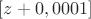 $[z+0,0001]$