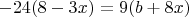 $$-24(8-3x)=9(b+8x)$$