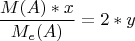 $$\frac{M(A)*x}{M_e(A)} = 2*y$$