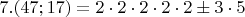 $7. (47;17)=2\cdot2\cdot2\cdot2\cdot2\pm 3\cdot5$