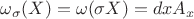 $\omega_{\sigma}(X) = \omega (\sigma X) = dxA_x$