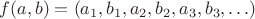 $f(a, b) = (a_1, b_1, a_2, b_2, a_3, b_3, \ldots)$