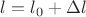 $l = l_0 + \Delta l$