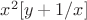 $x^2[y+1/x]$