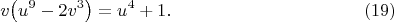 $$
v\bigl(u^9-2v^3\bigr)=u^4+1. \eqno(19)
$$