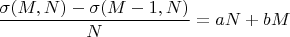 $\dfrac{\sigma(M,N)-\sigma(M-1,N)}{N}=aN+bM$