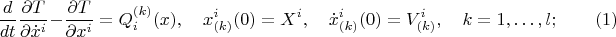 $$
\frac{d}{dt}\frac{\partial T}{\partial \dot x^i}-\frac{\partial T}{\partial  x^i}=Q_i^{(k)}(x),\quad x^i_{(k)}(0)=X^i,\quad \dot x^i_{(k)}(0)=V^i_{(k)},\quad k=1,\ldots,l;\qquad (1)$$