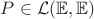 $P \in \mathcal{L}(\mathbb{E},\mathbb{E})$