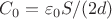 $C_0=\varepsilon_0 S/(2d)$