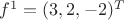 $f^1=(3,2,-2)^T$